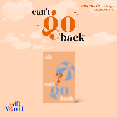 [ODD YOUTH|أود يوث] {Kpop} (One) ODD YOUTH - 3rd Single Album [can't go back] (POCAALBUM Box Ver.) | أود يوث - الألبوم الفردي الثالث [كانت غو باك] (نسخة بوكا ألبوم بوكس)