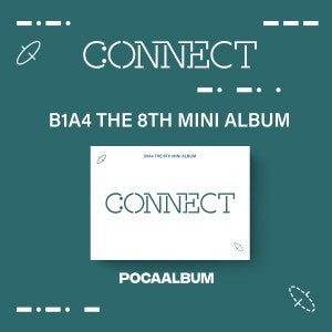 [B1A4|بي وان إي فور] {Kpop} (One) B1A4 - The 8th Mini Album [CONNECT] (POCA Album Ver.) | بي وان إي فور - الألبوم المصغّر الثامن [CONNECT] (نسخة ألبوم بوكا)