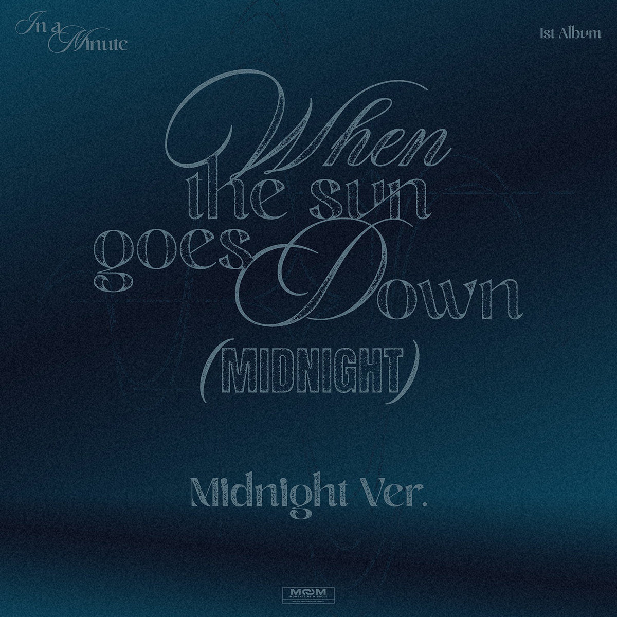 [IN A MINUTE|إن إيه مينت] {Kpop} (One) IN A MINUTE - 1st Album [When the sun goes down : Midnight] (Midnight Ver.) | إن إيه مينت - الألبوم الكامل الأول [عندما تغرب الشمس: منتصف الليل] (نسخة ميدنايت)