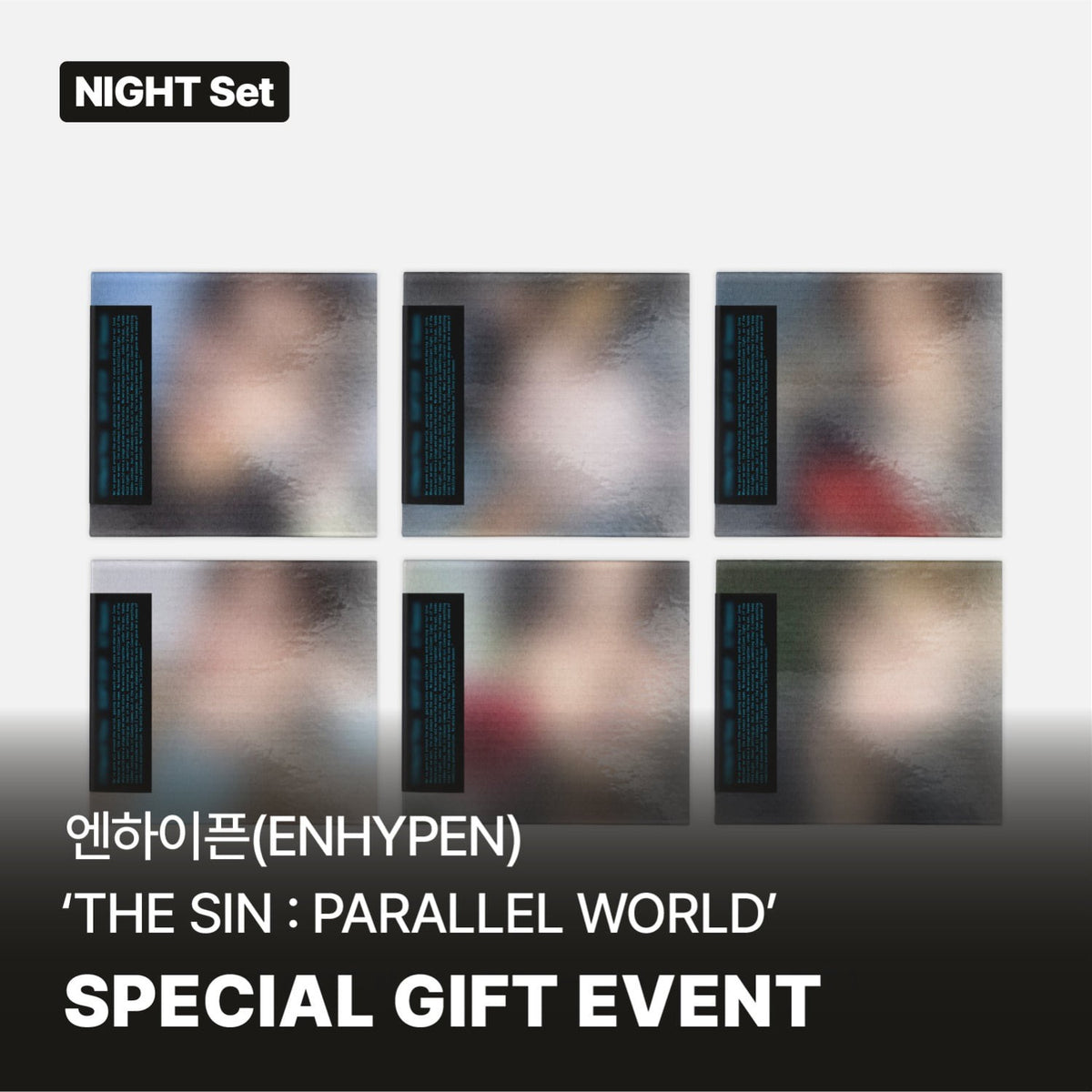 [ENHYPEN|انهايبن] (Set) ENHYPEN - Spin-off Single [THE SIN : PARALLEL WORLD] (ENGENE Ver., NIGHT Set of 6 Members) | انهايبن - سينغل [THE SIN : PARALLEL WORLD] (نسخة ENGENE، طقم نايت من ٦ أعضاء)