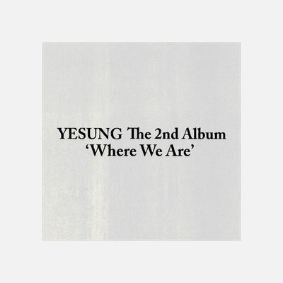 [YESUNG|ييسونغ] {Kpop} (One) YESUNG - The 2nd Album [Where We Are] (SMini Ver. / Smart Album) | ييسونغ - الألبوم الكامل الثاني [وير وي آر] (نسخة إس-ميني / ألبوم ذكي)