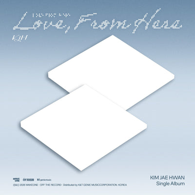 [KIM JAE HWAN|كيم جاي هوان] {Kpop} (Set) KIM JAE HWAN - Single Album [Love, From Here] Set of 2 (Love Ver. + From Here Ver.) | كيم جاي هوان - الأغنية المنفردة [Love, From Here] طقم من نسختين