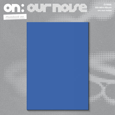 [EVNNE|إيفن] {Kpop} (One) EVNNE - The 6th Mini Album [on: our noise] (Photobook Ver.) 17.6 x 25 cm + Photocards | إيفن - الألبوم المصغر السادس [أون: آور نويز] (نسخة كتاب الصور)