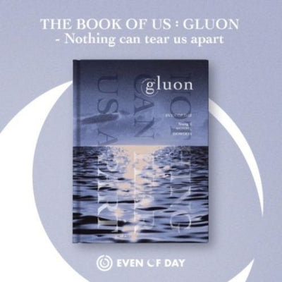 [Day6|داي 6] {Kpop} (ONE) DAY6 - (EVEN OF DAY) -THE BOOK OF US : GLUON - Nothing can tear us apart